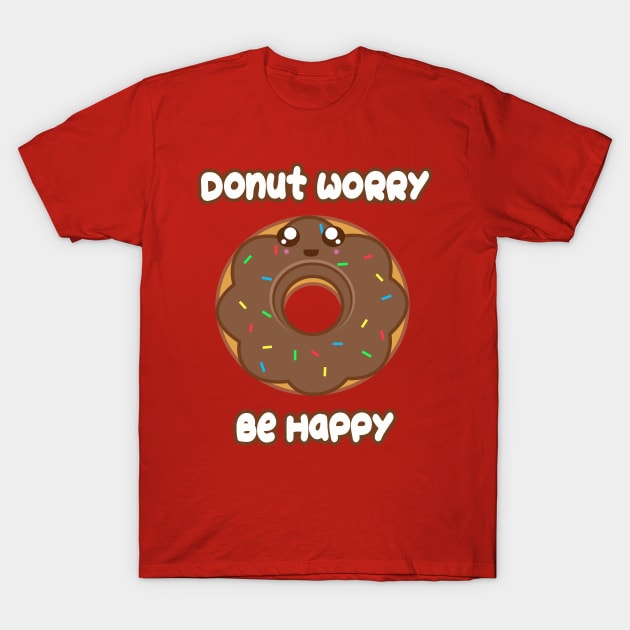 Donut Worry T-Shirt by rachybattlebot